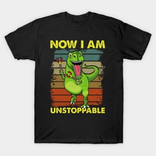 Now I Am Unstoppable TRex Funny Dinosaur Arms Pun T-Shirt